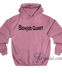 Blowjob Queen Hoodie