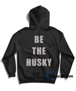Be The Husky Hoodie