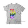 All For Love Love For All T-Shirt
