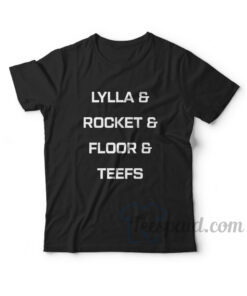 Lylla And Rocket And Floor And Teefs T-Shirt