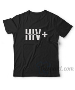 Undetectable HIV+ T-Shirt