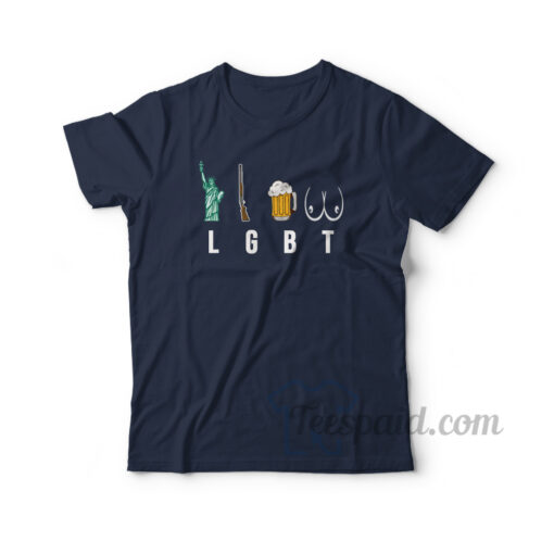LGBT Liberty Guns Beer Titties T-Shirt