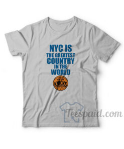 NYC Is The Greatest Country In The World T-Shirt